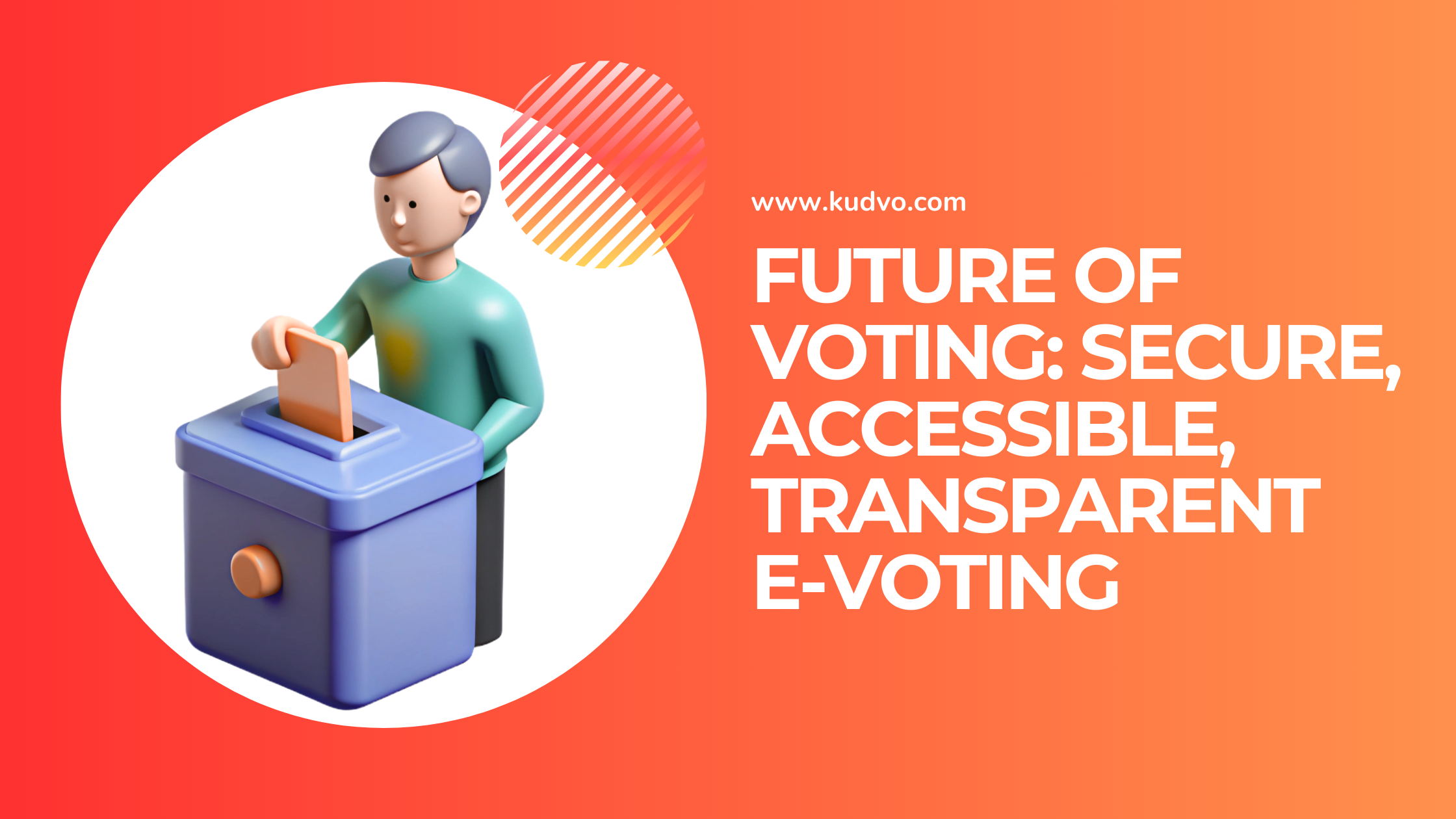 Future of Voting: Secure, Accessible, Transparent E-Voting