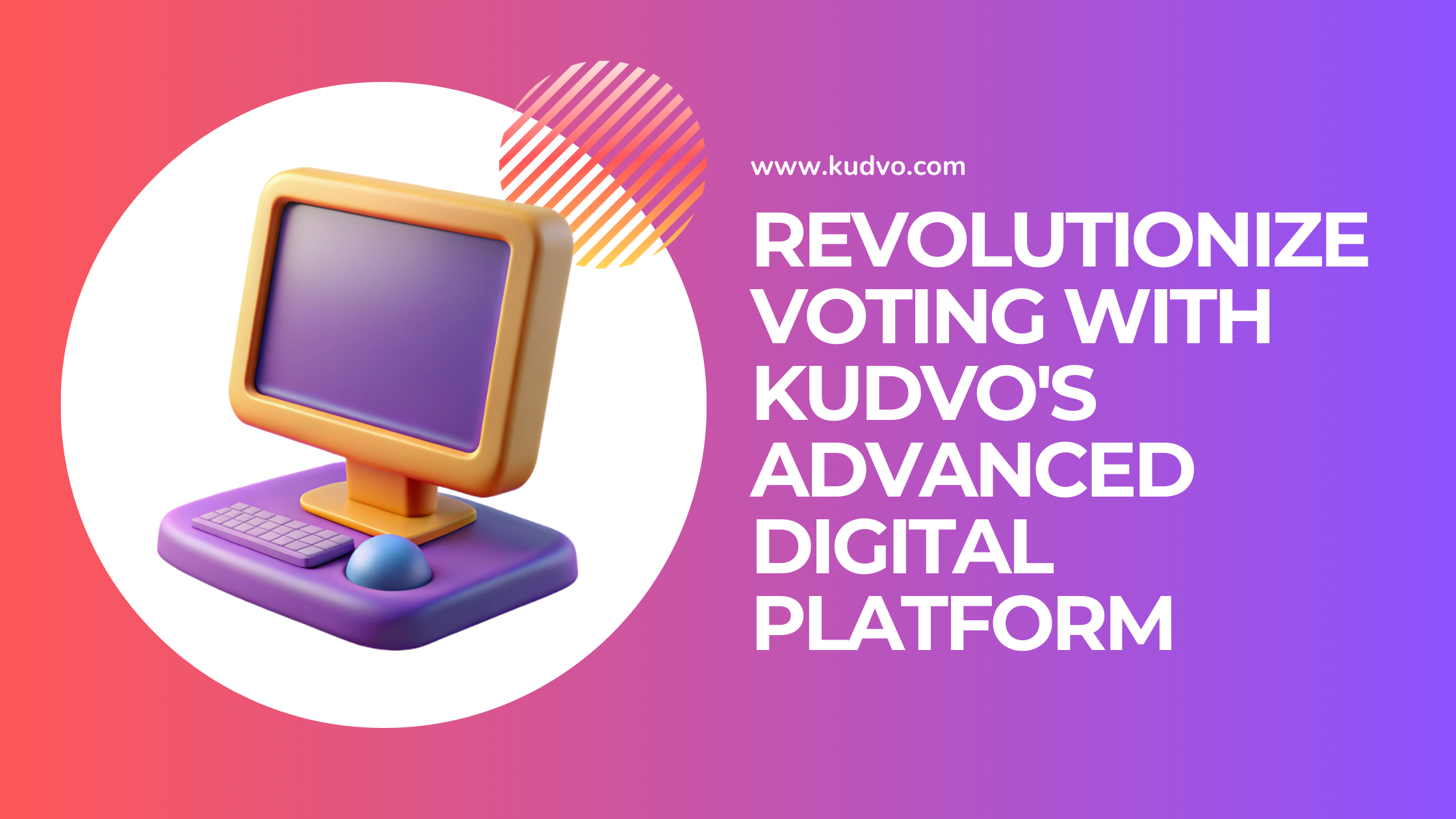 Revolutionize Voting with Kudvo's Advanced Digital Platform