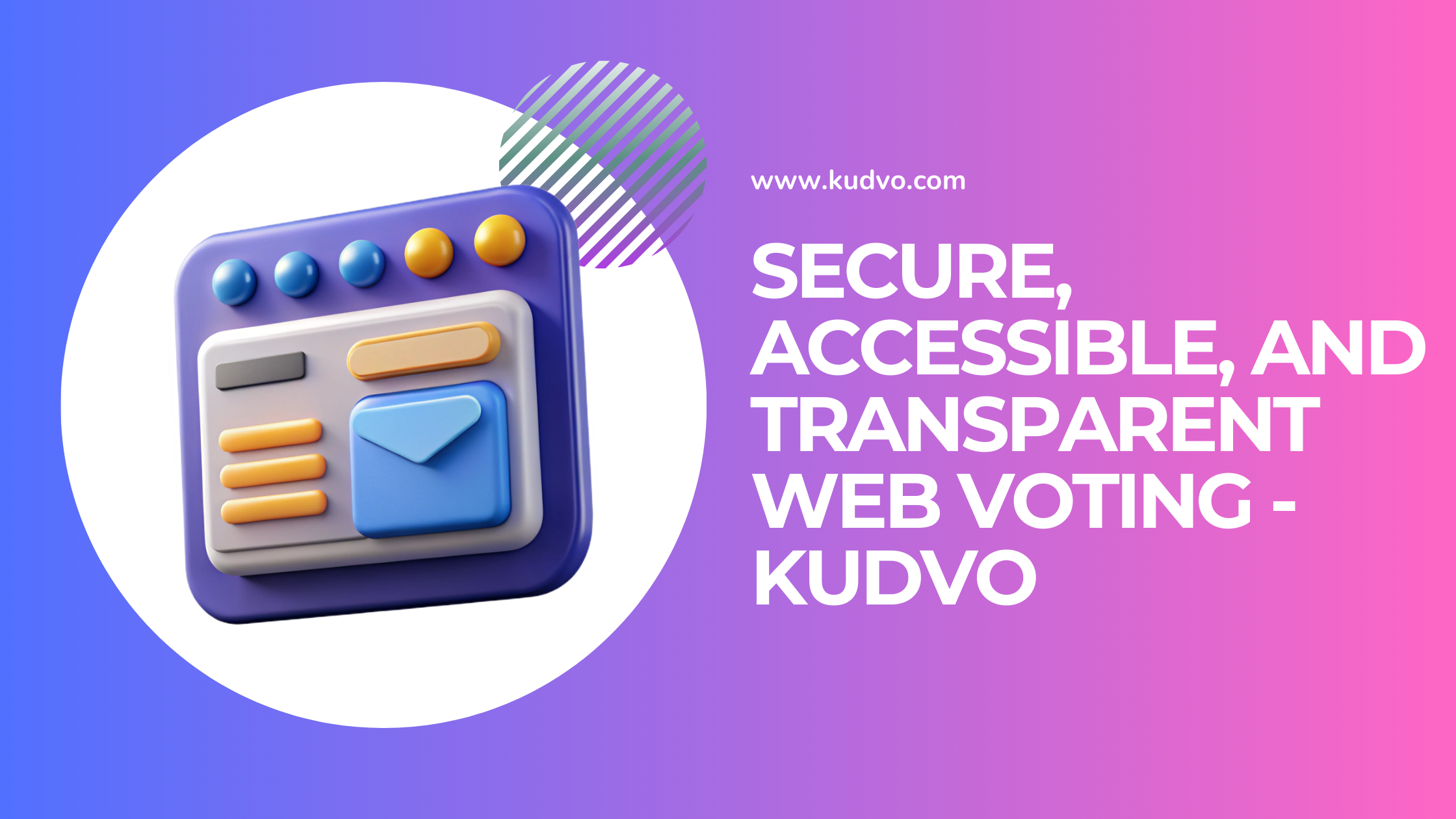 Secure, Accessible, and Transparent Web Voting - kudvo 