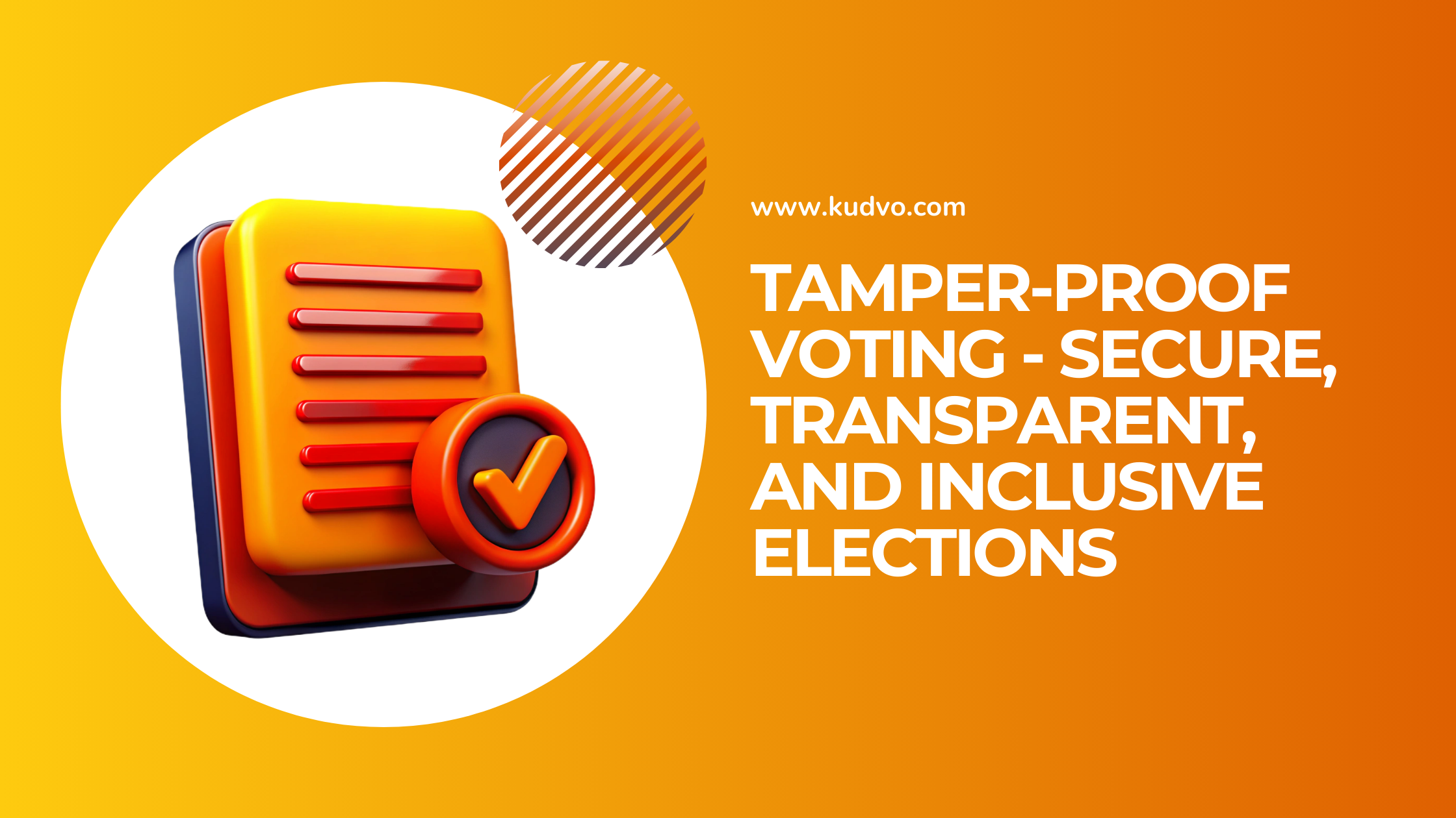 Tamper-Proof Voting - Secure, Transparent, and Inclusive Elections