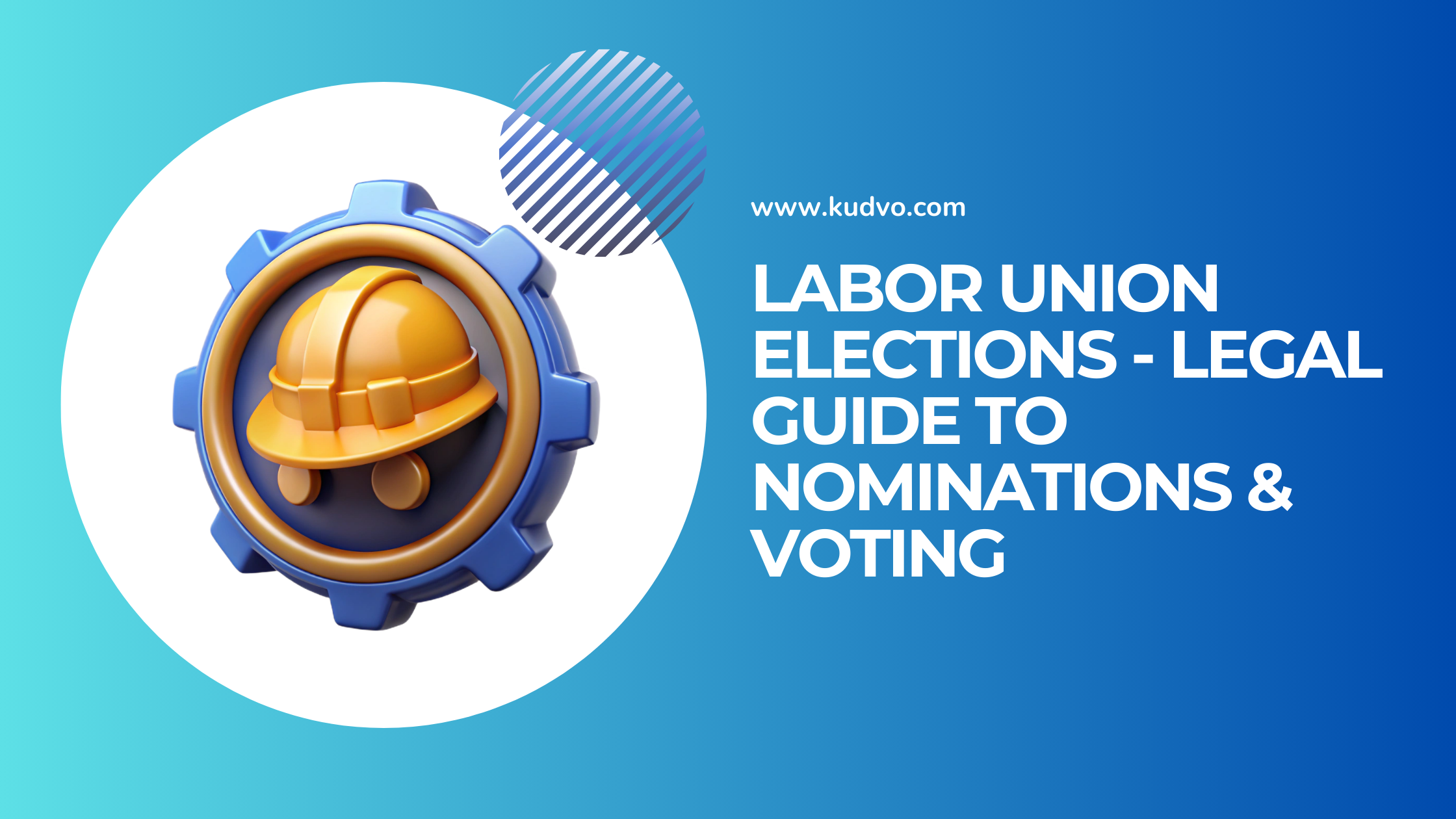 Labor Union Elections - Legal Guide to Nominations & Voting