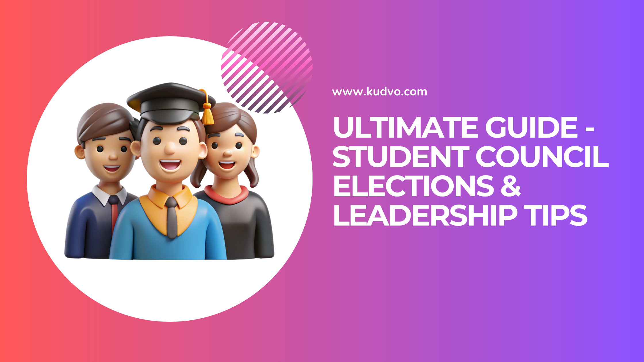 Ultimate Guide - Student Council Elections & Leadership Tips